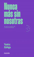 Nunca más sin nosotras : Por qué es necesaria una constitución feminista