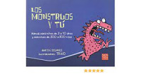 Los monstruos y tú : Manual para niños de 3 a 10 años y monstruos de 300 a 800 kilos