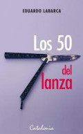 Los 50 del lanza : Novela