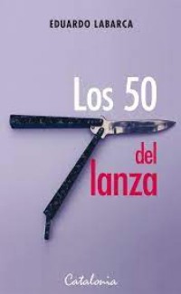 Los 50 del lanza : Novela