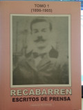 Recabarren : Escritos de Prensa. Tomo 1 (1898 - 1905)