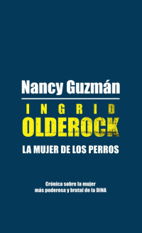 Ingrid Olderock : La mujer de los perros