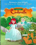 La casa y los objetos del hogar : Cenicienta = Cinderella. Más de 200 palabras en inglés y castellano