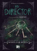 El Director : Una novela en el mundo Asylum