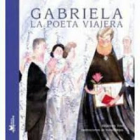 Gabriela, la poeta viajera