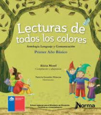 Lectura de todos los colores : Antología Lenguaje y Comunicación