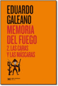 Memoria del fuego 2 : Las caras y las máscaras