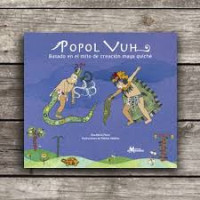 Popol Vuh : Basado en el mito de creación maya quiché