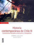 Historia contemporánea de Chile III : La economía: mercados, empresarios y trabajadores